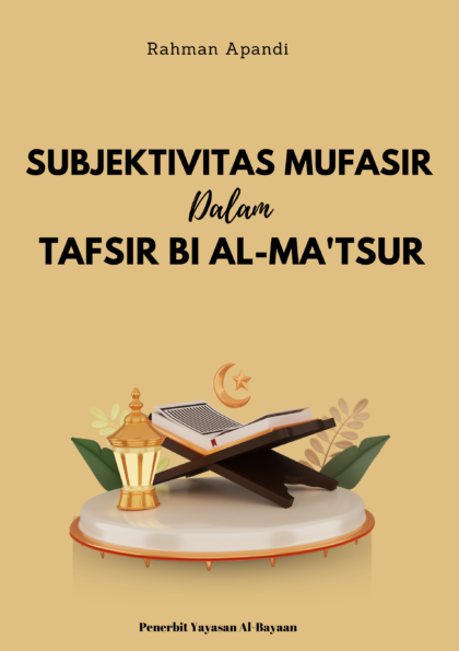 Subjektivitas Mufasir dalam Tafsir Bi Al Ma’tsur